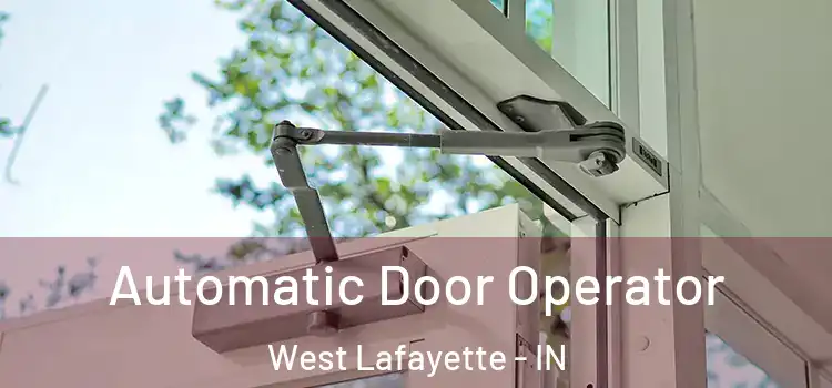  Automatic Door Operator West Lafayette - IN
