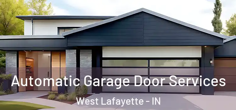  Automatic Garage Door Services West Lafayette - IN