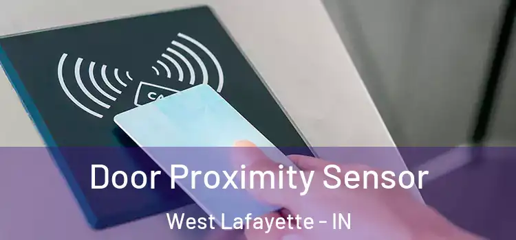  Door Proximity Sensor West Lafayette - IN