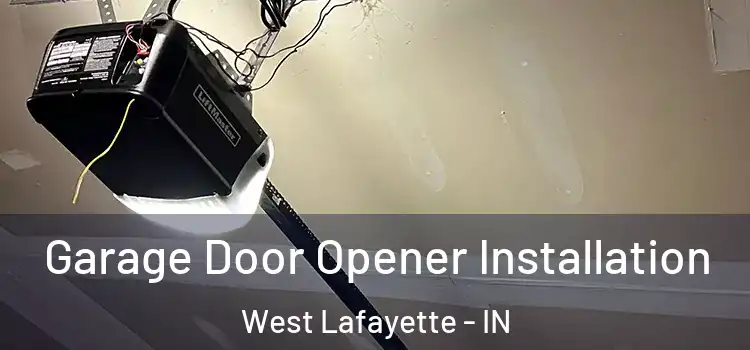  Garage Door Opener Installation West Lafayette - IN