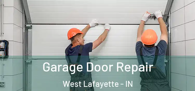  Garage Door Repair West Lafayette - IN