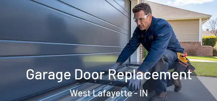  Garage Door Replacement West Lafayette - IN