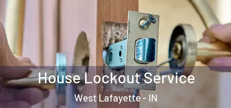  House Lockout Service West Lafayette - IN