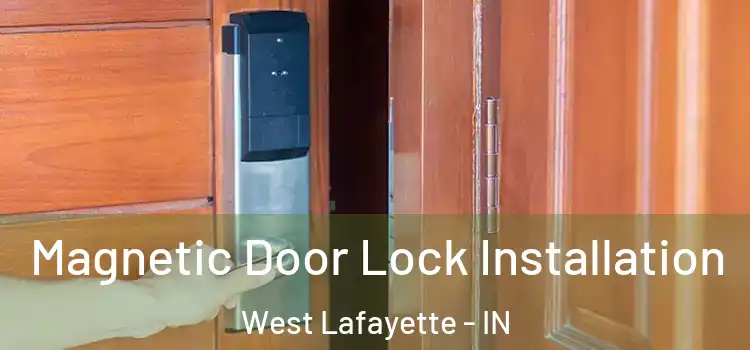  Magnetic Door Lock Installation West Lafayette - IN