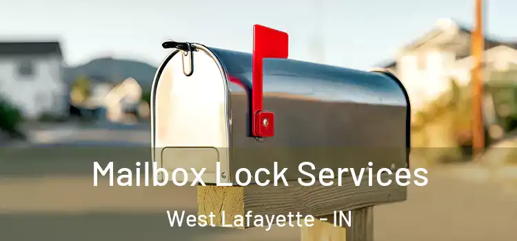  Mailbox Lock Services West Lafayette - IN