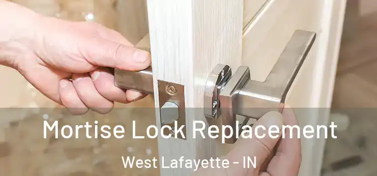 Mortise Lock Replacement West Lafayette - IN