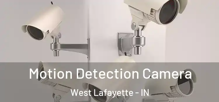  Motion Detection Camera West Lafayette - IN