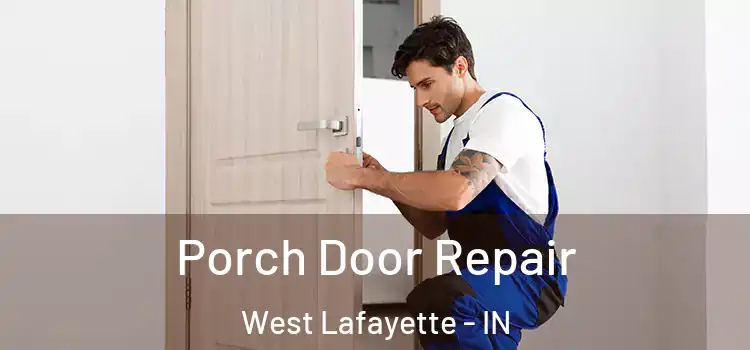 Porch Door Repair West Lafayette - IN