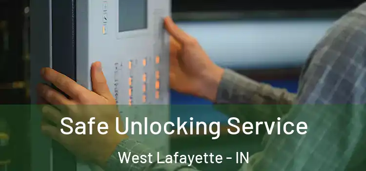  Safe Unlocking Service West Lafayette - IN