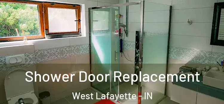  Shower Door Replacement West Lafayette - IN