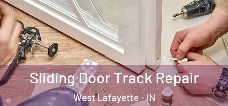 Sliding Door Track Repair West Lafayette - IN
